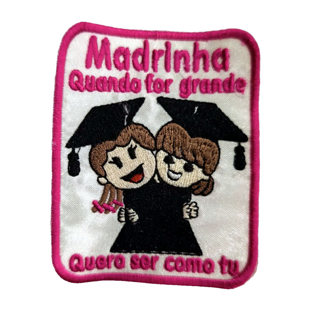 Emblema bordado Madrinha, Quando For Grande Quero Ser Como Tu